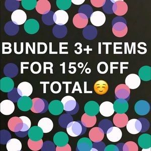 BUNDLE 3+ ITEMS FOR 15% TOTAL